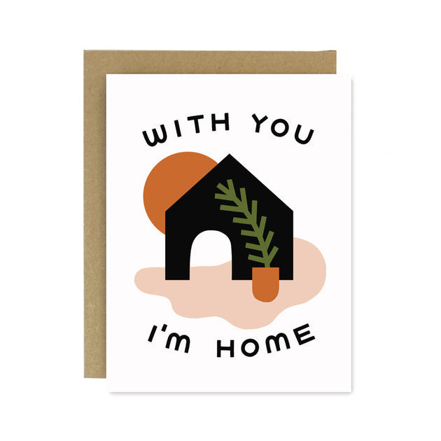 Worthwhile Paper - With You I'm Home Card