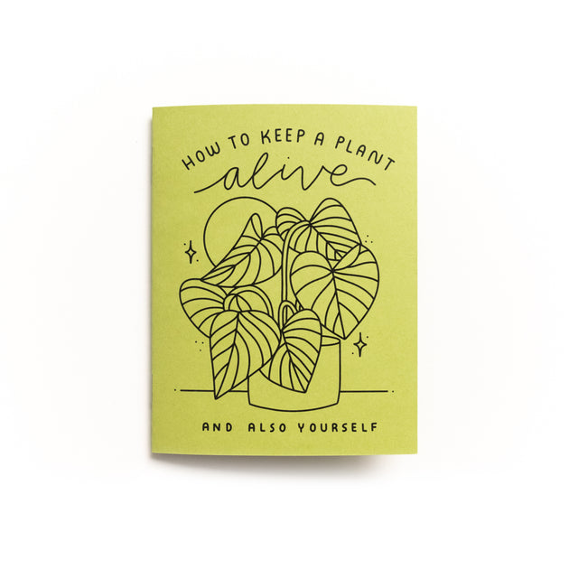 Worthwhile Paper - How To Keep A Plant Alive Zine