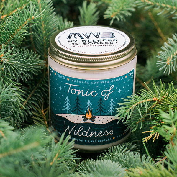 My Weekend is Booked - Tonic of Wildness Natural Soy Candle