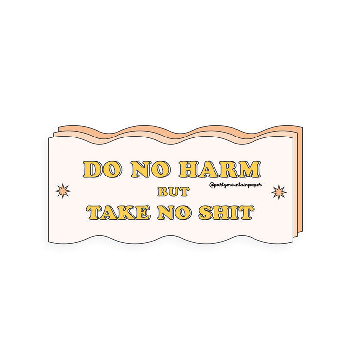 Party Mountain Paper Co. - Do No Harm Vinyl Sticker