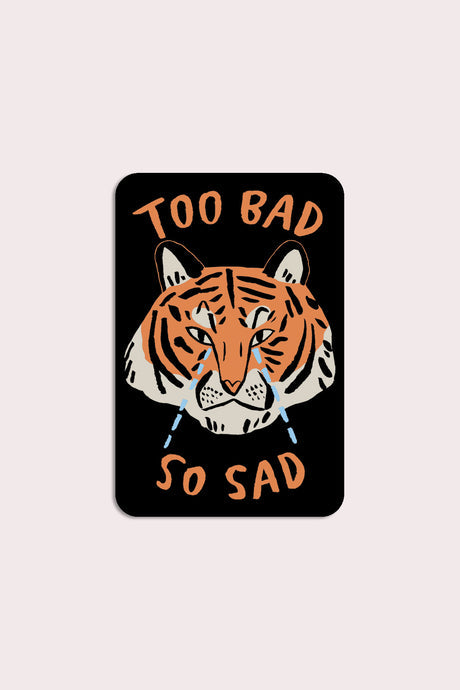Stay Home Club - Too Bad (Tiger) Vinyl Sticker