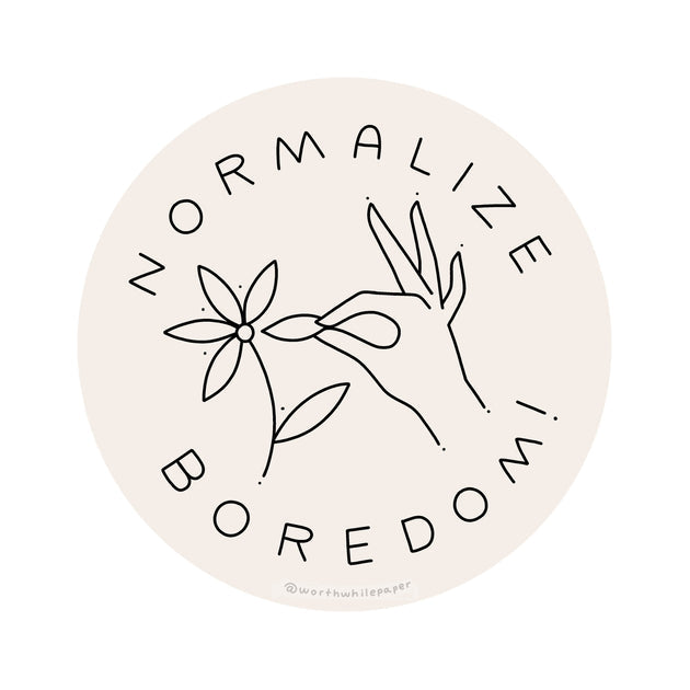 Worthwhile Paper - Normalize Boredom Die Cut Sticker